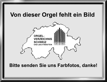 Von dieser Orgel fehlt ein Bild Bitte senden Sie uns Farbfotos, danke!