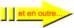 et en outre...