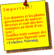 I m p o r t a n t !  Les données et les photos proviennent de sources diverses et sont dès lors soumises au droit d‘au-teur !  Veuillez tenir compte des remarques figurant sous >Urheber, Nutzung.