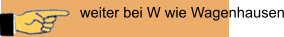 weiter bei W wie Wagenhausen