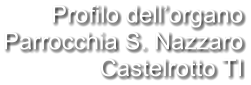 Profilo dell’organo Parrocchia S. Nazzaro Castelrotto TI