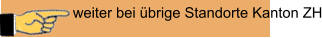 weiter bei übrige Standorte Kanton ZH
